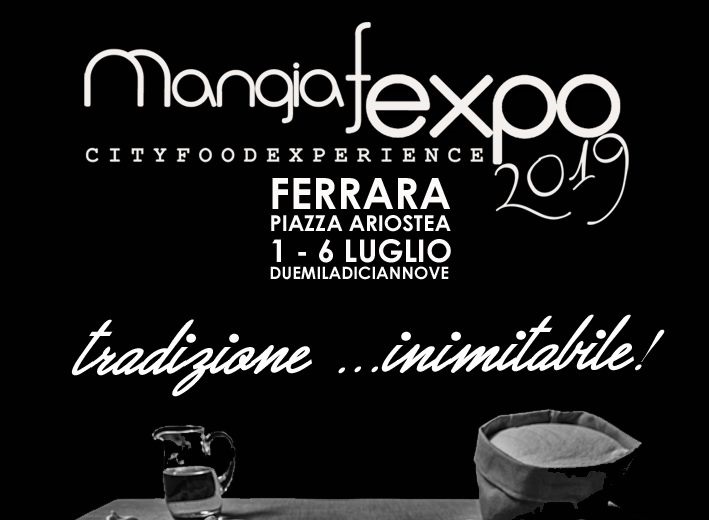 MangiaFe Expo 2019 dall’ 1 al 6 Luglio, Piazza Ariostea